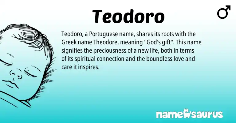 Infographic about Teodoro name meaning, Teodoro is a name from Greek, Portuguese origin(s).