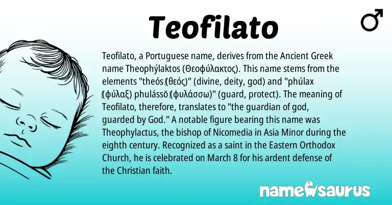 Infographic about Teofilato name meaning, Teofilato is a name from Ancient Greek, Portuguese origin(s).