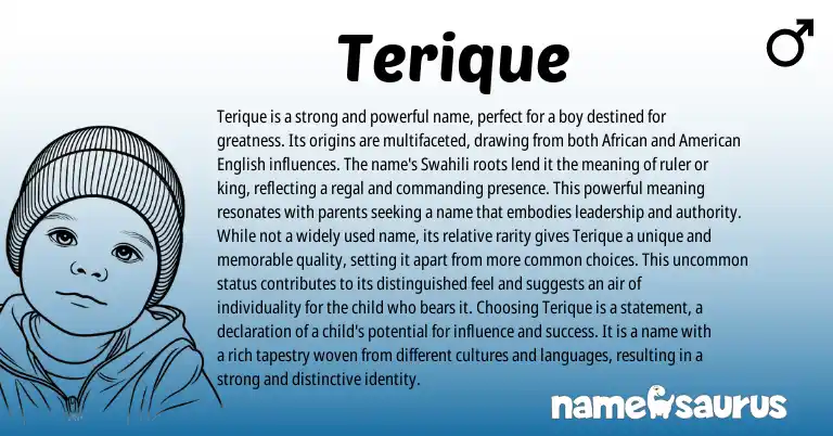 Infographic about Terique name meaning, Terique is a name from African, Swahili origin(s).
