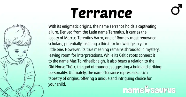 Infographic about Terrance name meaning, Terrance is a name from Old Norse, Latin, Celtic origin(s).
