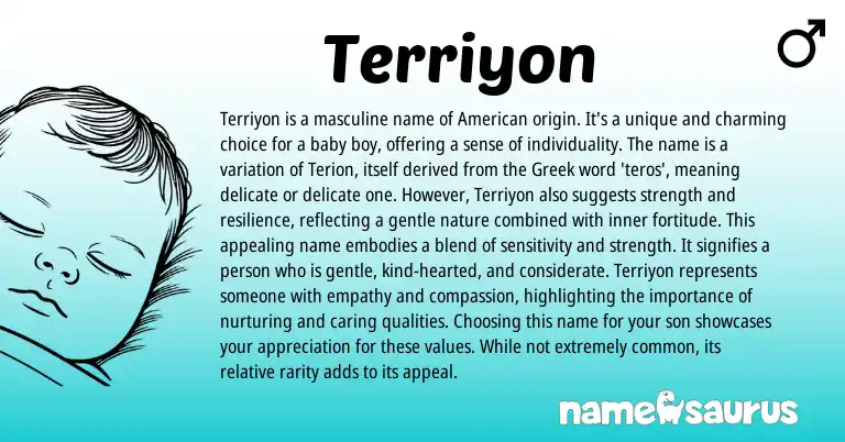 Infographic about Terriyon name meaning, Terriyon is a name from American, Greek origin(s).