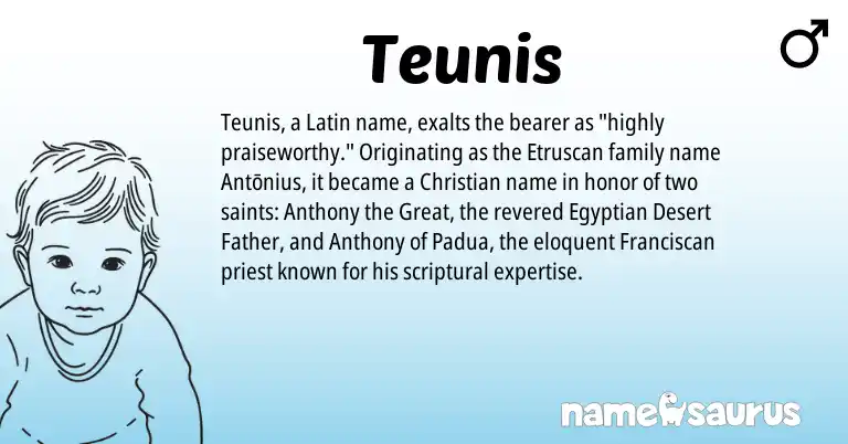 Infographic about Teunis name meaning, Teunis is a name from Etruscan, Latin, Egyptian origin(s).