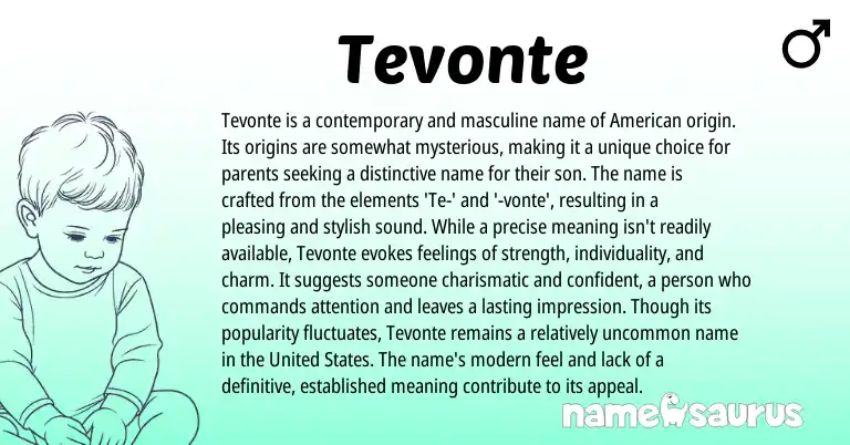 Infographic about Tevonte name meaning, Tevonte is a name from American origin(s).
