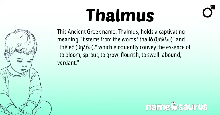 Infographic about Thalmus name meaning, Thalmus is a name from Ancient Greek origin(s).