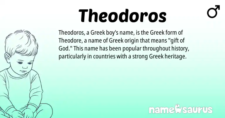 Infographic about Theodoros name meaning, Theodoros is a name from Greek origin(s).