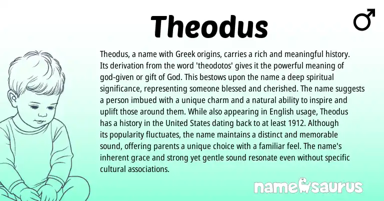 Infographic about Theodus name meaning, Theodus is a name from Greek origin(s).