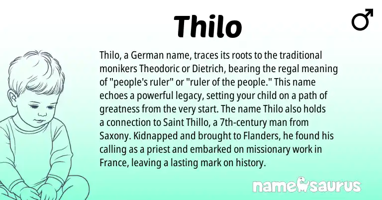 Infographic about Thilo name meaning, Thilo is a name from German, Theodoric origin(s).
