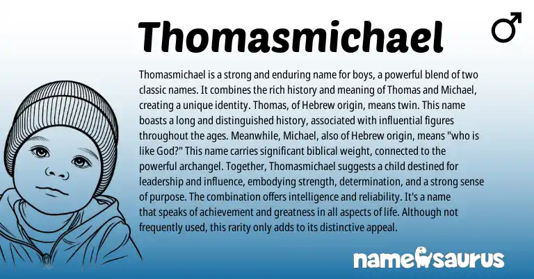 Infographic about Thomasmichael name meaning, Thomasmichael is a name from English origin(s).