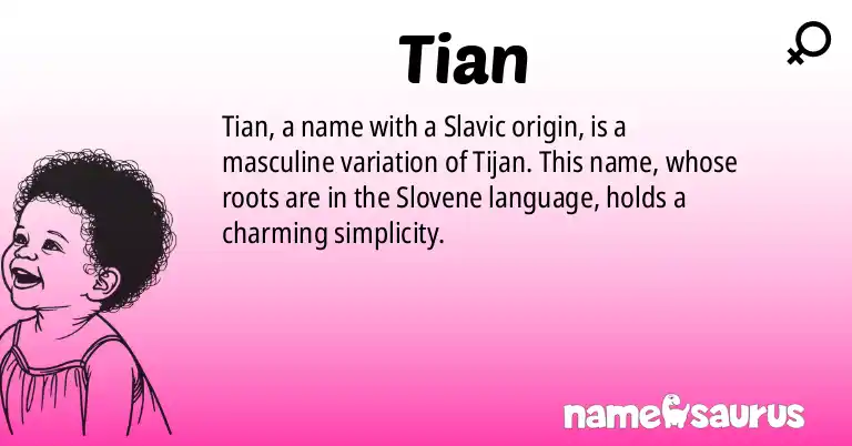 Infographic about Tian name meaning, Tian is a name from Slovene origin(s).