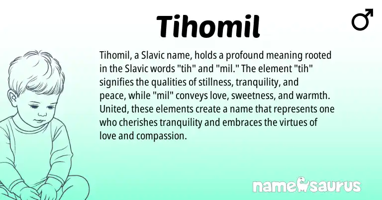 Infographic about Tihomil name meaning, Tihomil is a name from Slavic origin(s).