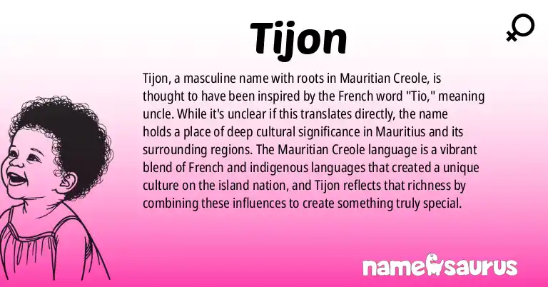 Infographic about Tijon name meaning, Tijon is a name from Mauritian Creole origin(s).