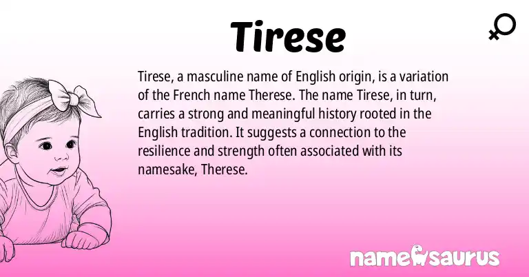 Infographic about Tirese name meaning, Tirese is a name from English (American) origin(s).