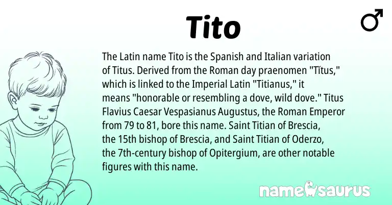 Infographic about Tito name meaning, Tito is a name from Roman, Spanish, Latin, Italian origin(s).