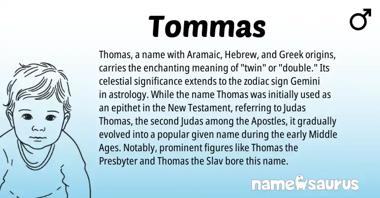 Infographic about Tommas name meaning, Tommas is a name from Aramaic, Hebrew, Greek origin(s).