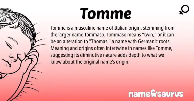 Infographic about Tomme name meaning, Tomme is a name from Italian origin(s).