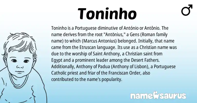 Infographic about Toninho name meaning, Toninho is a name from Etruscan, Roman, Portuguese origin(s).