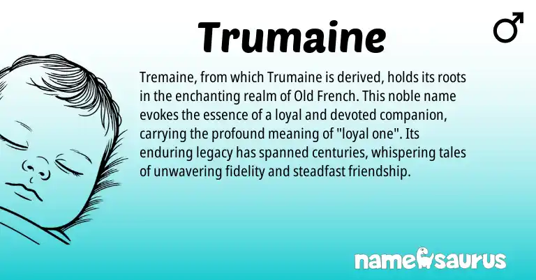 Infographic about Trumaine name meaning, Trumaine is a name from Old French origin(s).