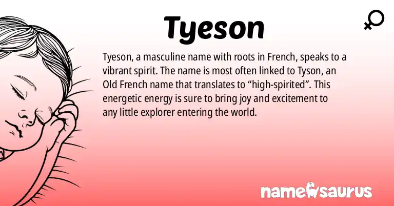 Infographic about Tyeson name meaning, Tyeson is a name from French origin(s).