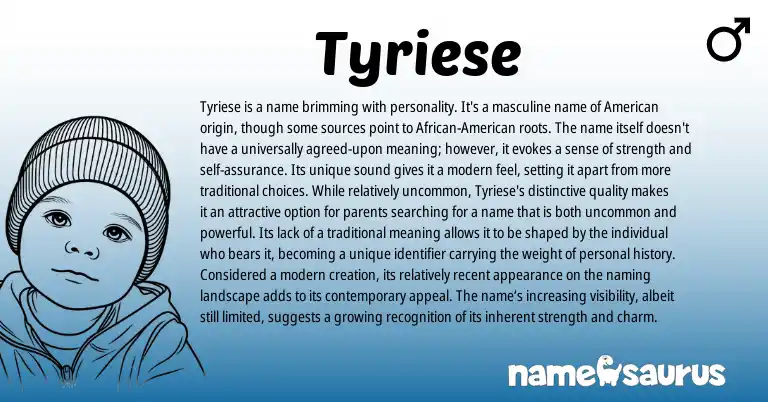 Infographic about Tyriese name meaning, Tyriese is a name from American origin(s).