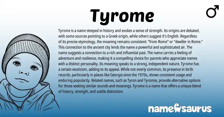 Infographic about Tyrome name meaning, Tyrome is a name from English, Greek origin(s).