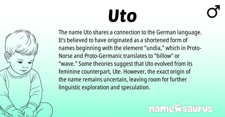 Infographic about Uto name meaning, Uto is a name from German, Germanic, Ute, Norse origin(s).