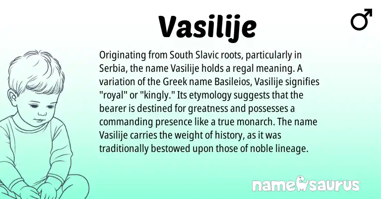 Infographic about Vasilije name meaning, Vasilije is a name from Slavic, Greek origin(s).