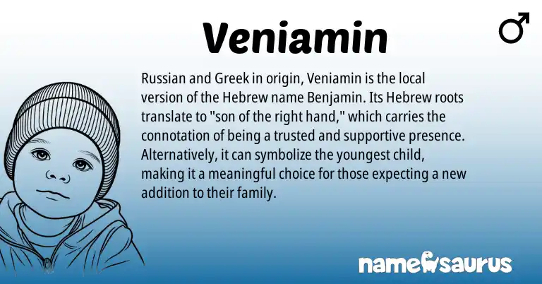 Infographic about Veniamin name meaning, Veniamin is a name from Russian, Hebrew, Greek origin(s).