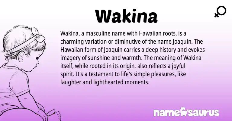 Infographic about Wakina name meaning, Wakina is a name from Hawaiian origin(s).