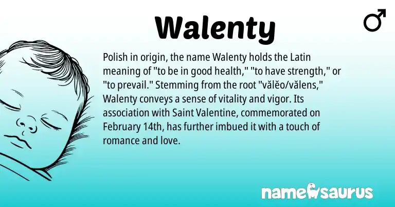 Infographic about Walenty name meaning, Walenty is a name from Polish, Latin origin(s).