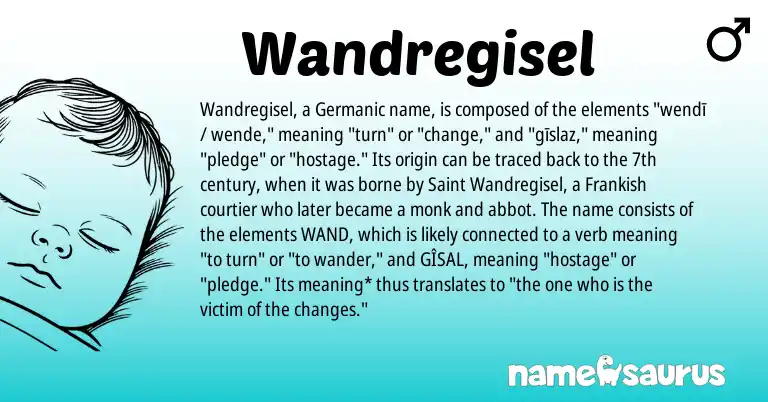Infographic about Wandregisel name meaning, Wandregisel is a name from Germanic, Frankish origin(s).