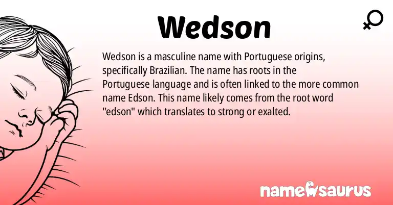 Infographic about Wedson name meaning, Wedson is a name from Portuguese (Brazilian) origin(s).