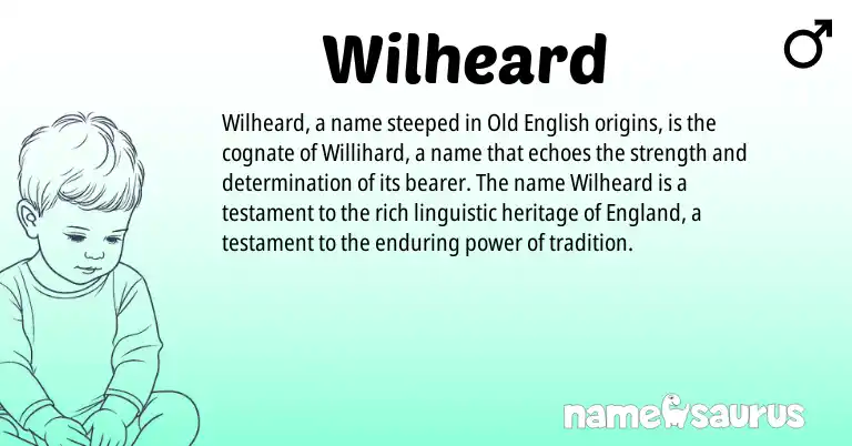 Infographic about Wilheard name meaning, Wilheard is a name from Old English, England origin(s).