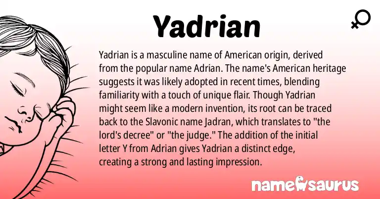 Infographic about Yadrian name meaning, Yadrian is a name from American origin(s).