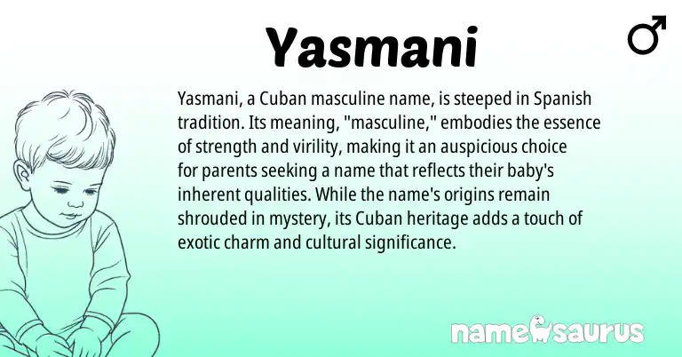 Infographic about Yasmani name meaning, Yasmani is a name from Spanish origin(s).