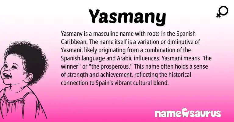 Infographic about Yasmany name meaning, Yasmany is a name from Spanish (Caribbean) origin(s).