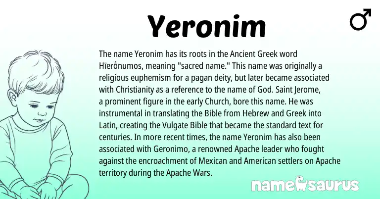 Infographic about Yeronim name meaning, Yeronim is a name from Ancient Greek, Christianity, Mexican, Apache, Latin, Greek, American, Hebrew origin(s).