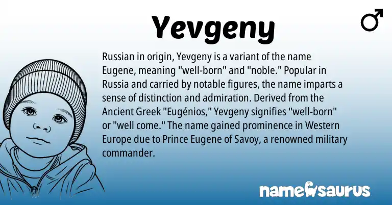 Infographic about Yevgeny name meaning, Yevgeny is a name from Russian, Ancient Greek origin(s).
