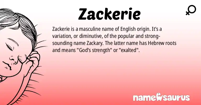 Infographic about Zackerie name meaning, Zackerie is a name from English origin(s).