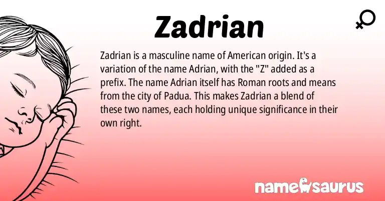 Infographic about Zadrian name meaning, Zadrian is a name from American origin(s).