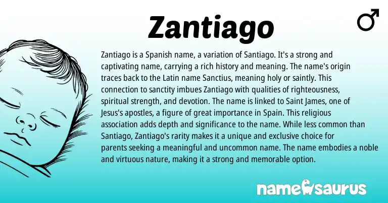 Infographic about Zantiago name meaning, Zantiago is a name from Latin, Spanish origin(s).