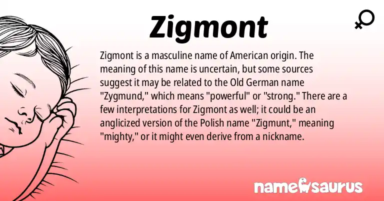 Infographic about Zigmont name meaning, Zigmont is a name from American origin(s).