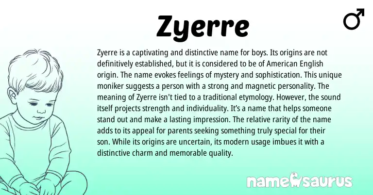 Infographic about Zyerre name meaning, Zyerre is a name from American origin(s).