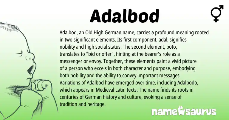Infographic about Adalbod name meaning, Adalbod is a name from Old High German, German, Medieval Latin origin(s).