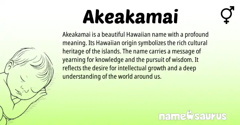 Infographic about Akeakamai name meaning, Akeakamai is a name from Hawaiian origin(s).