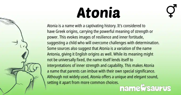 Infographic about Atonia name meaning, Atonia is a name from Greek origin(s).