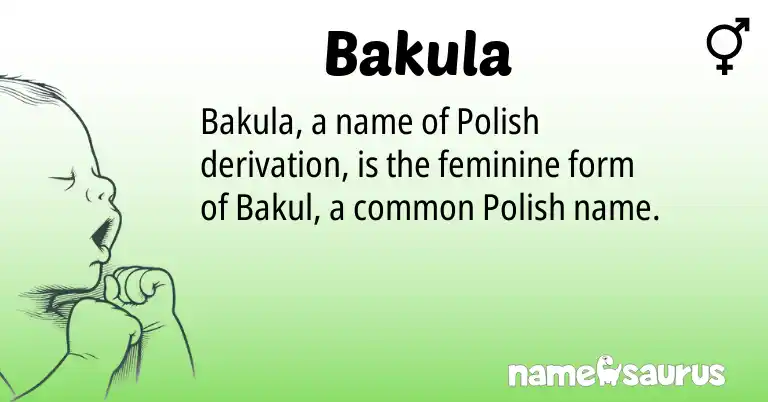 Infographic about Bakula name meaning, Bakula is a name from Polish origin(s).