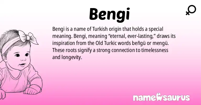 Infographic about Bengi name meaning, Bengi is a name from Turkish origin(s).