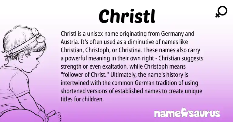Infographic about Christl name meaning, Christl is a name from German (Austrian), German origin(s).