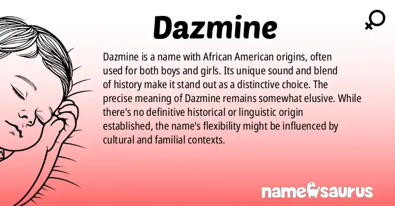Infographic about Dazmine name meaning, Dazmine is a name from African American origin(s).