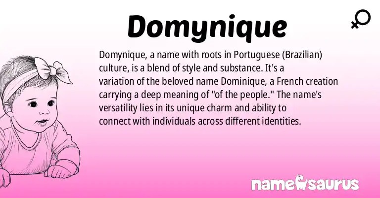 Infographic about Domynique name meaning, Domynique is a name from Portuguese (Brazilian) origin(s).